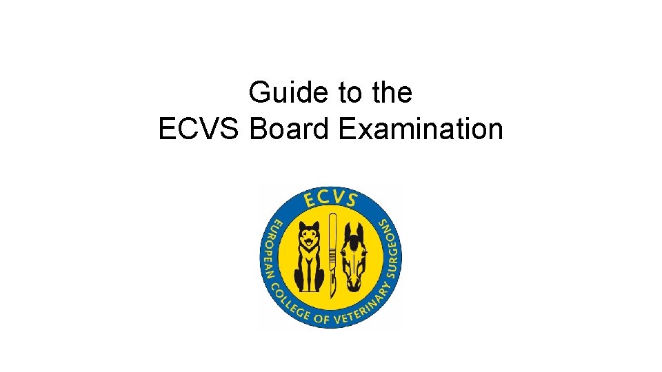 Guide to the ECVS Board Examination 