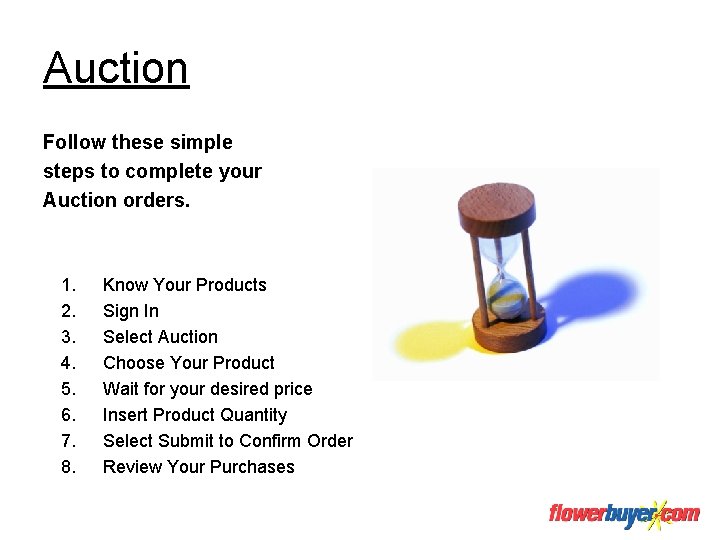 Auction Follow these simple steps to complete your Auction orders. 1. 2. 3. 4.