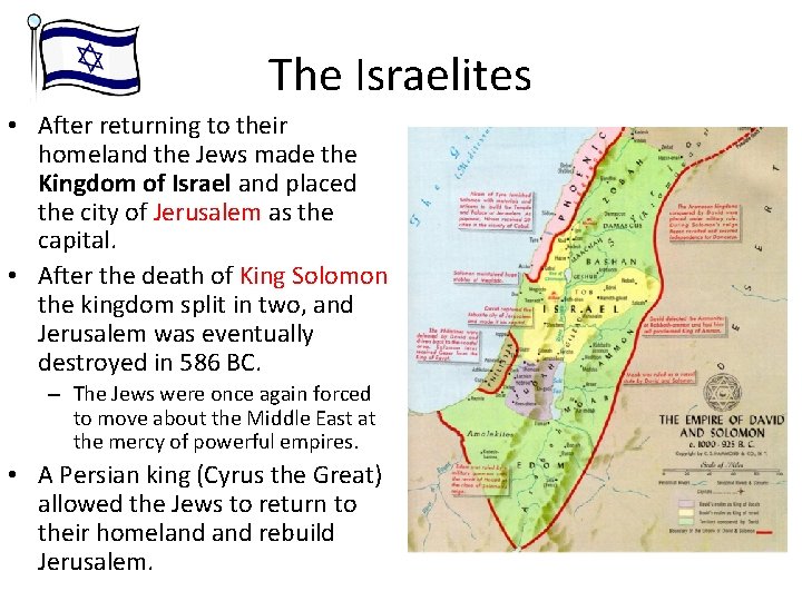 The Israelites • After returning to their homeland the Jews made the Kingdom of