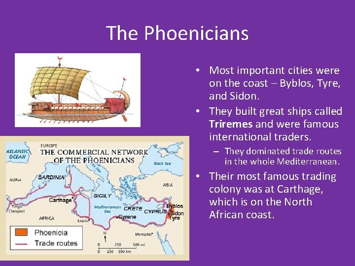 The Phoenicians • Most important cities were on the coast – Byblos, Tyre, and