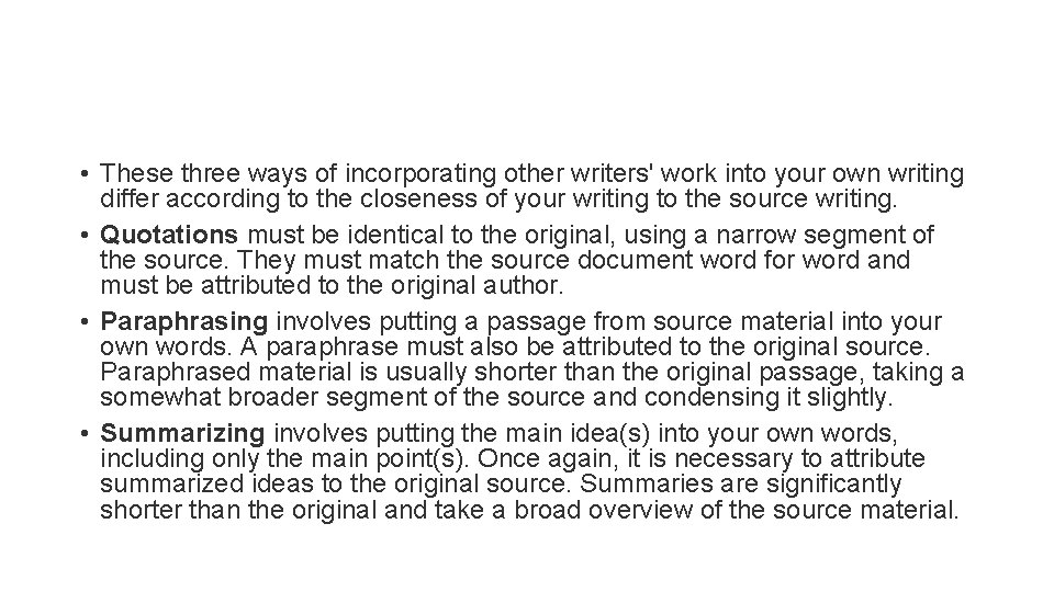  • These three ways of incorporating other writers' work into your own writing