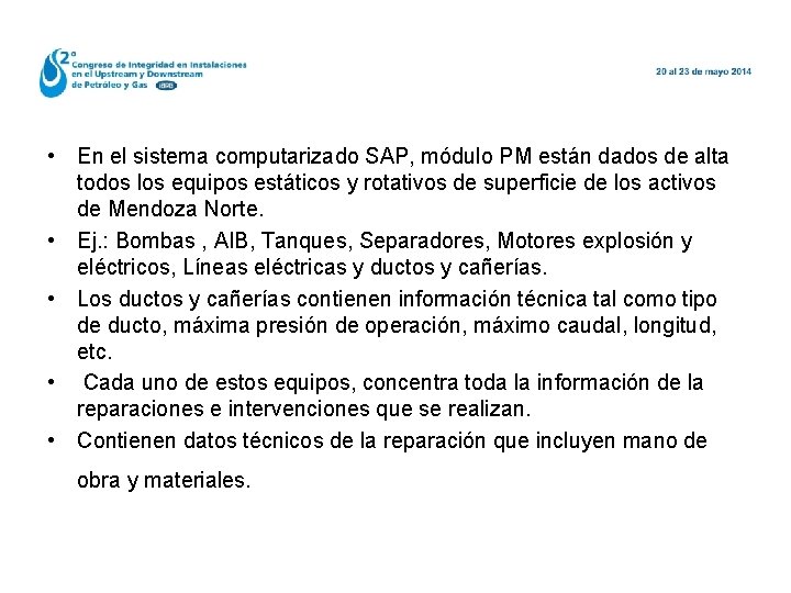  • En el sistema computarizado SAP, módulo PM están dados de alta todos