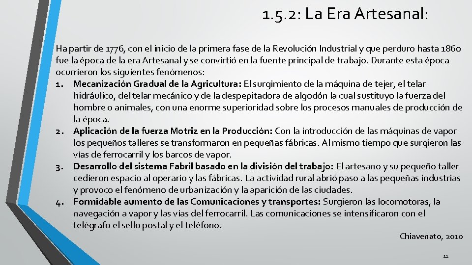 1. 5. 2: La Era Artesanal: Ha partir de 1776, con el inicio de