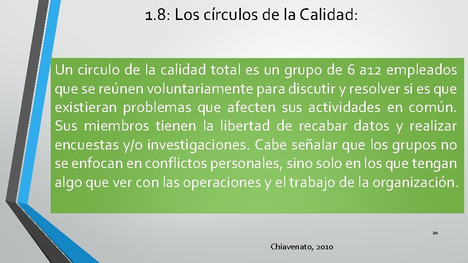 1. 8: Los círculos de la Calidad: Un circulo de la calidad total es