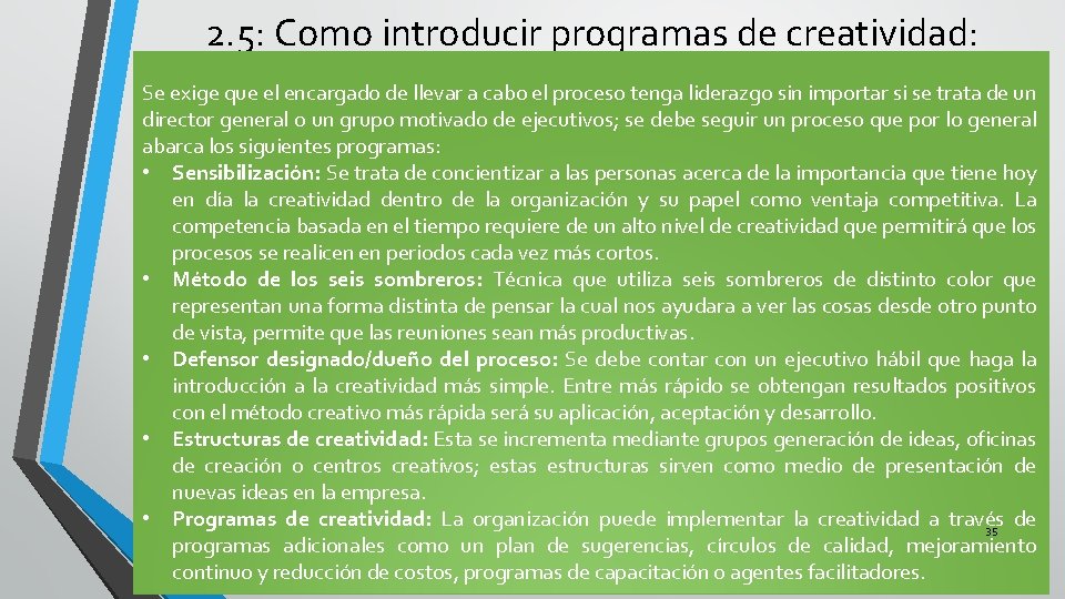 2. 5: Como introducir programas de creatividad: Se exige que el encargado de llevar