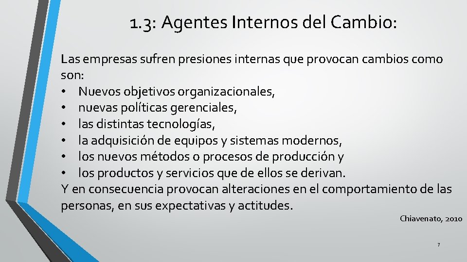 1. 3: Agentes Internos del Cambio: Las empresas sufren presiones internas que provocan cambios