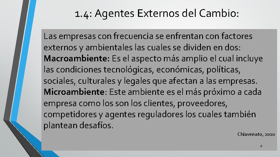 1. 4: Agentes Externos del Cambio: Las empresas con frecuencia se enfrentan con factores