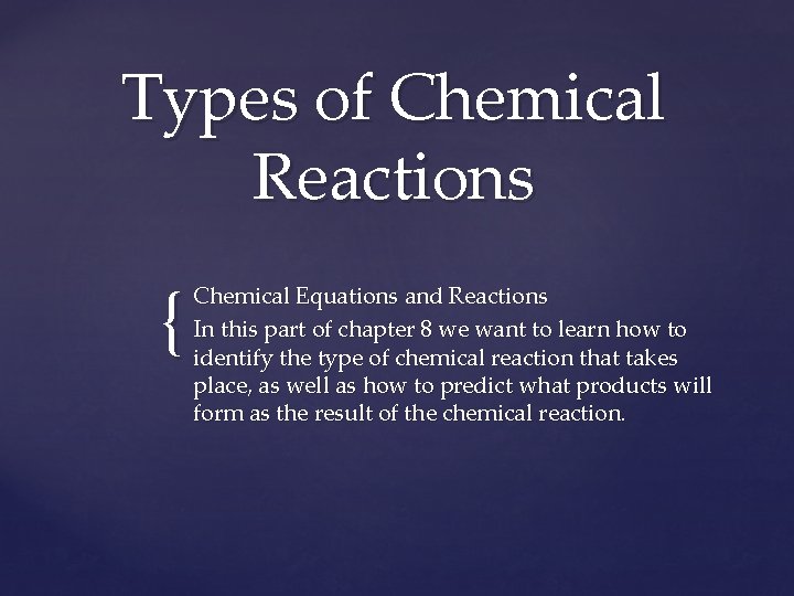 Types of Chemical Reactions { Chemical Equations and Reactions In this part of chapter