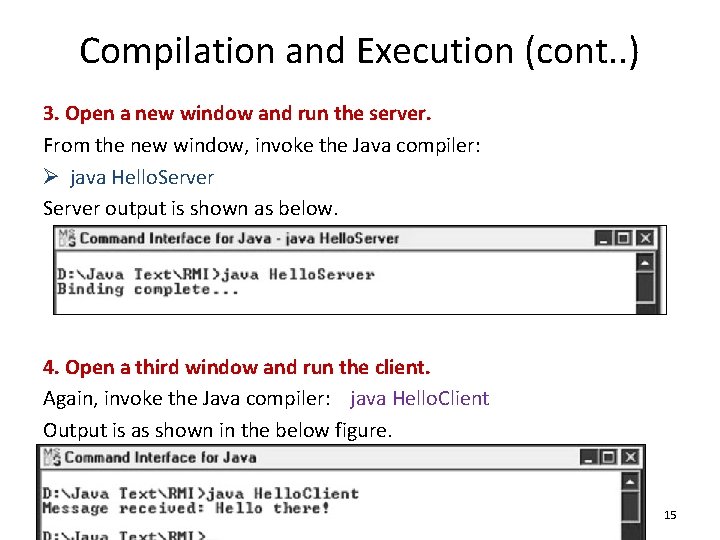 Compilation and Execution (cont. . ) 3. Open a new window and run the