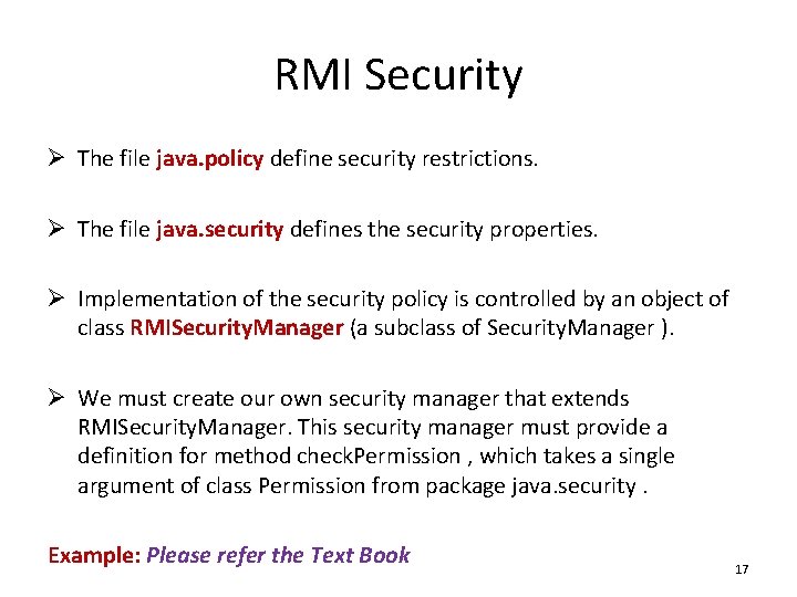 RMI Security Ø The file java. policy define security restrictions. Ø The file java.