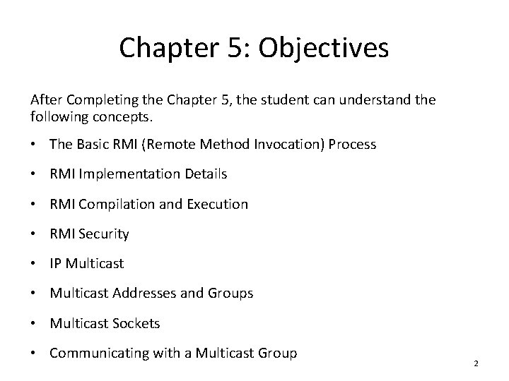 Chapter 5: Objectives After Completing the Chapter 5, the student can understand the following