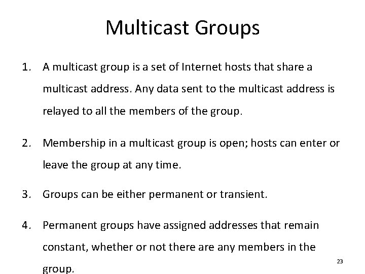 Multicast Groups 1. A multicast group is a set of Internet hosts that share