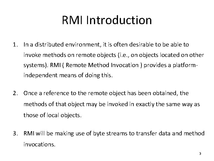 RMI Introduction 1. In a distributed environment, it is often desirable to be able