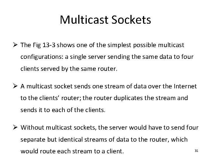 Multicast Sockets Ø The Fig 13 -3 shows one of the simplest possible multicast