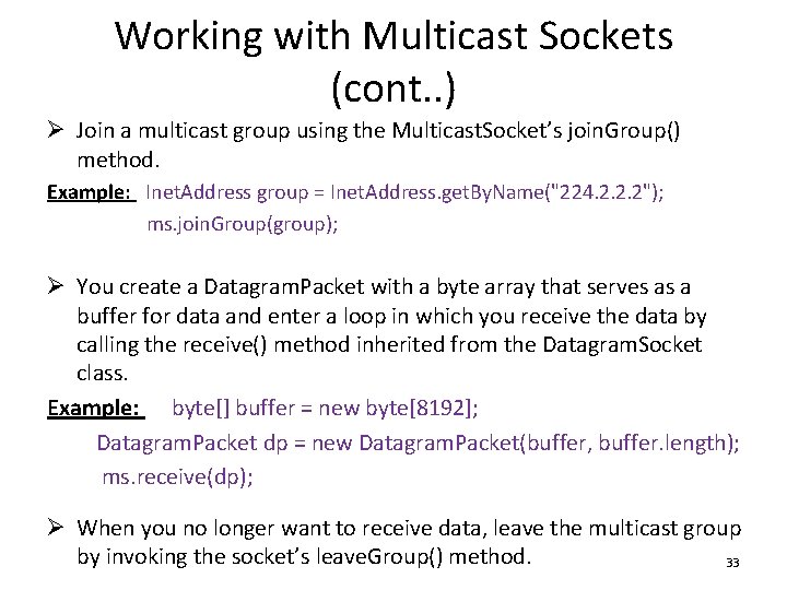 Working with Multicast Sockets (cont. . ) Ø Join a multicast group using the