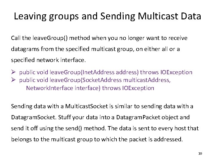 Leaving groups and Sending Multicast Data Call the leave. Group() method when you no