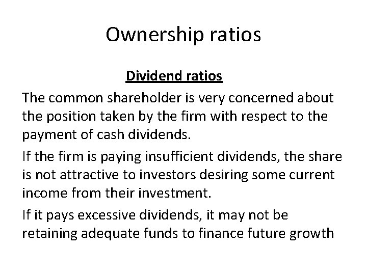 Ownership ratios Dividend ratios The common shareholder is very concerned about the position taken