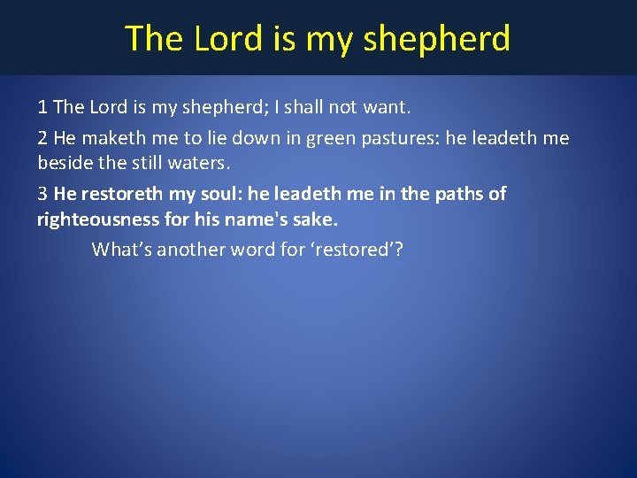 The Lord is my shepherd 1 The Lord is my shepherd; I shall not