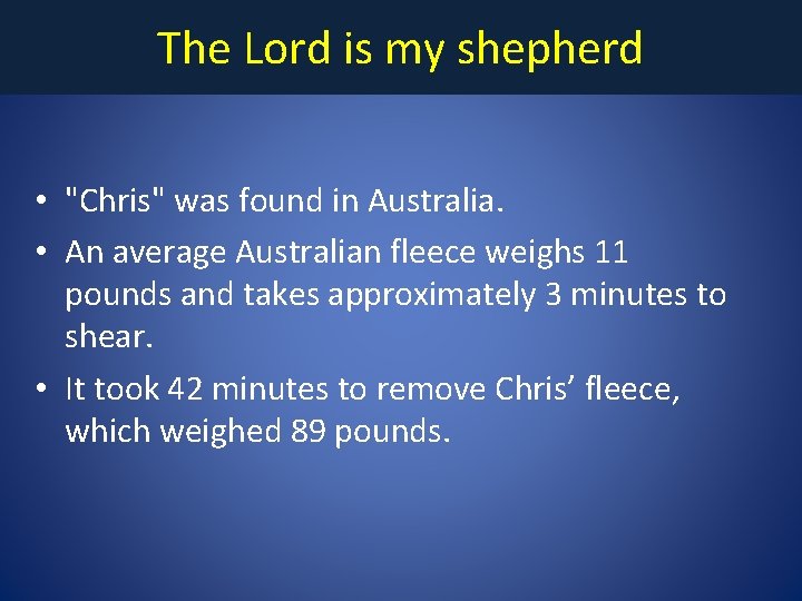 The Lord is my shepherd • "Chris" was found in Australia. • An average