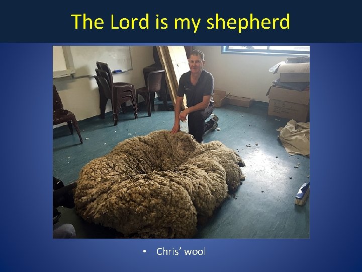 The Lord is my shepherd • Chris’ wool 