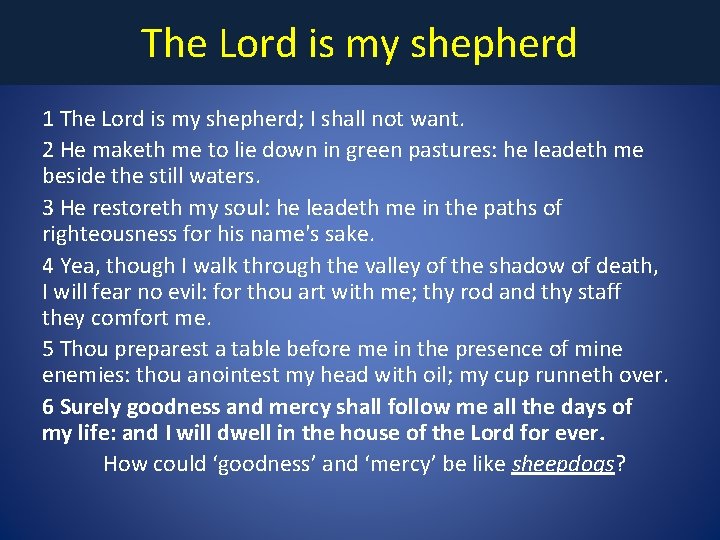 The Lord is my shepherd 1 The Lord is my shepherd; I shall not