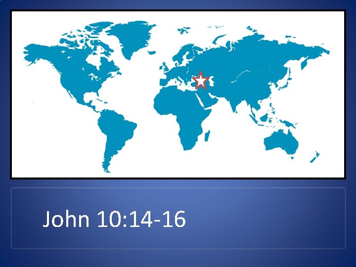 John 10: 14 -16 