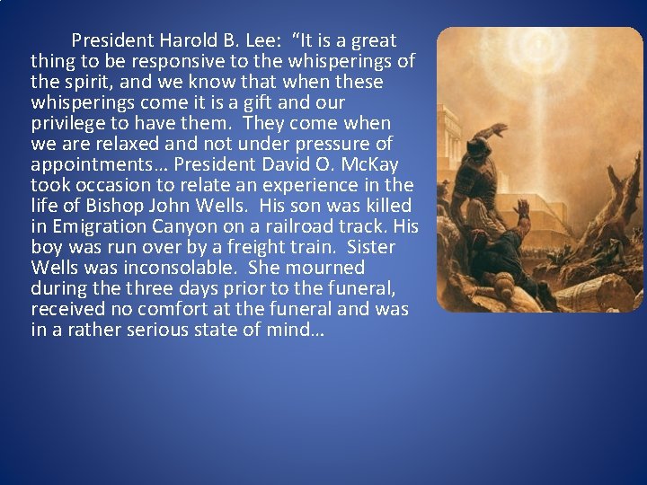 President Harold B. Lee: “It is a great thing to be responsive to the