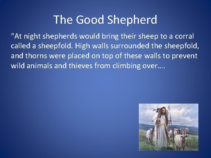 The Good Shepherd “At night shepherds would bring their sheep to a corral called