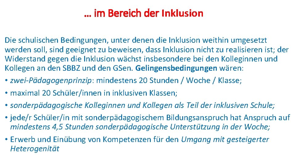 … im Bereich der Inklusion Die schulischen Bedingungen, unter denen die Inklusion weithin umgesetzt