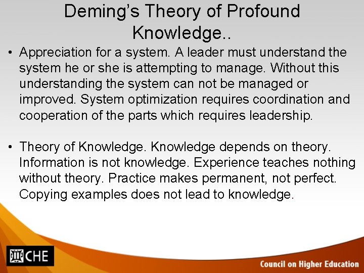 Deming’s Theory of Profound Knowledge. . • Appreciation for a system. A leader must
