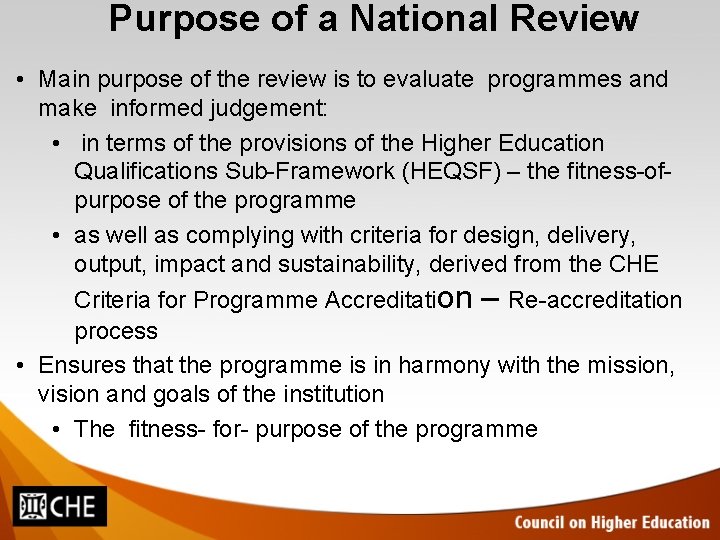 Purpose of a National Review • Main purpose of the review is to evaluate