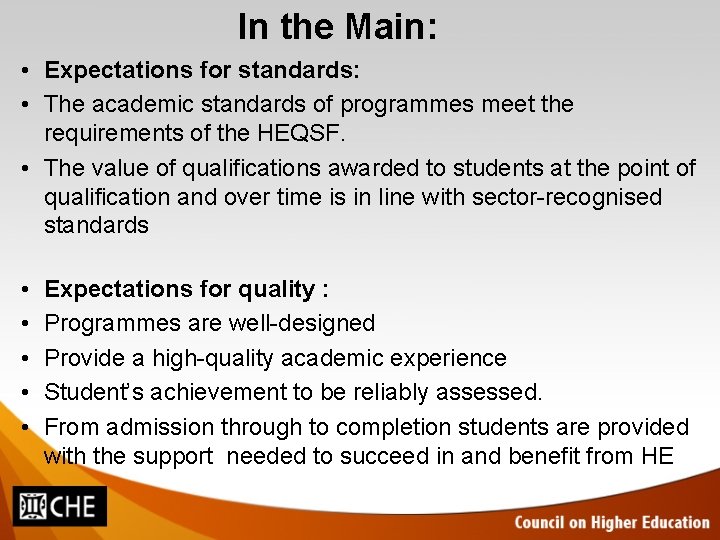In the Main: • Expectations for standards: • The academic standards of programmes meet