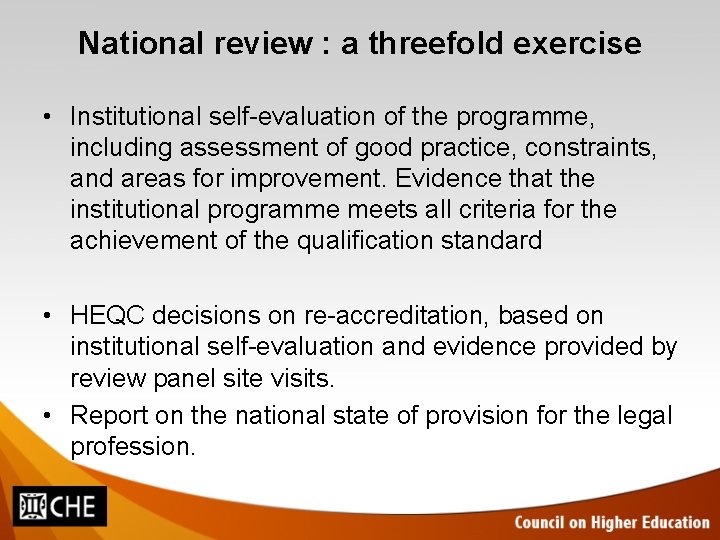 National review : a threefold exercise • Institutional self-evaluation of the programme, including assessment