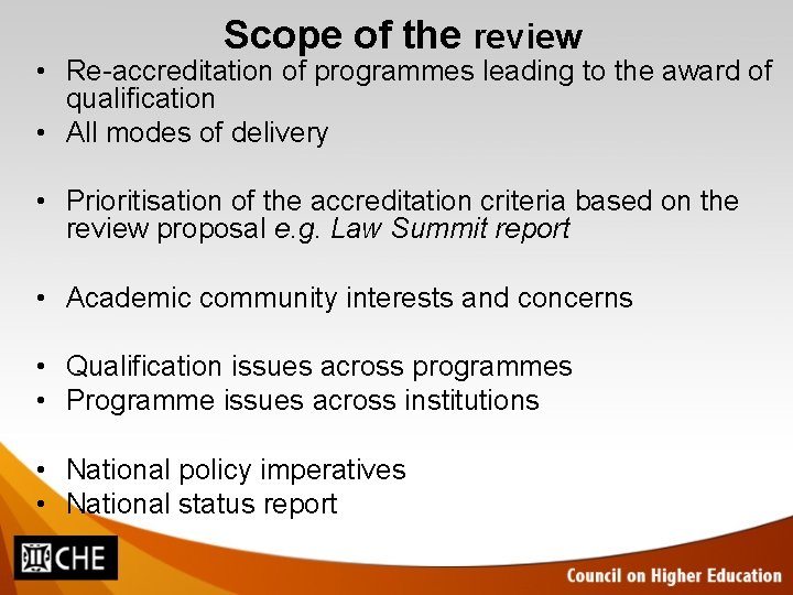 Scope of the review • Re-accreditation of programmes leading to the award of qualification