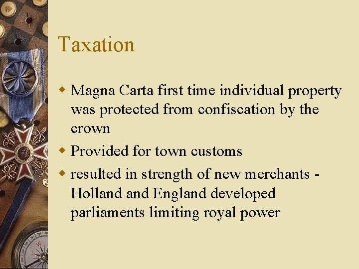 Taxation w Magna Carta first time individual property was protected from confiscation by the