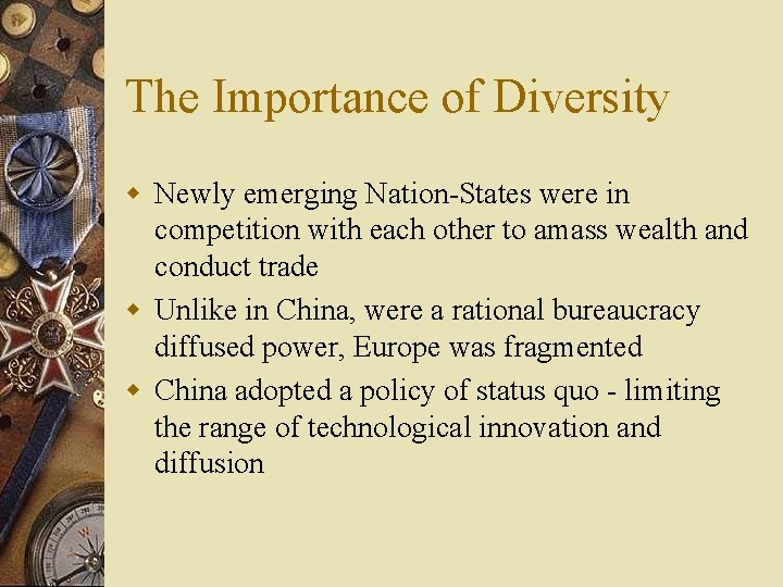The Importance of Diversity w Newly emerging Nation-States were in competition with each other