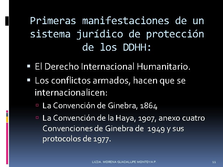 Primeras manifestaciones de un sistema jurídico de protección de los DDHH: El Derecho Internacional