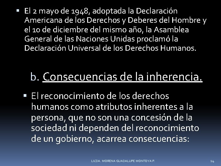  El 2 mayo de 1948, adoptada la Declaración Americana de los Derechos y