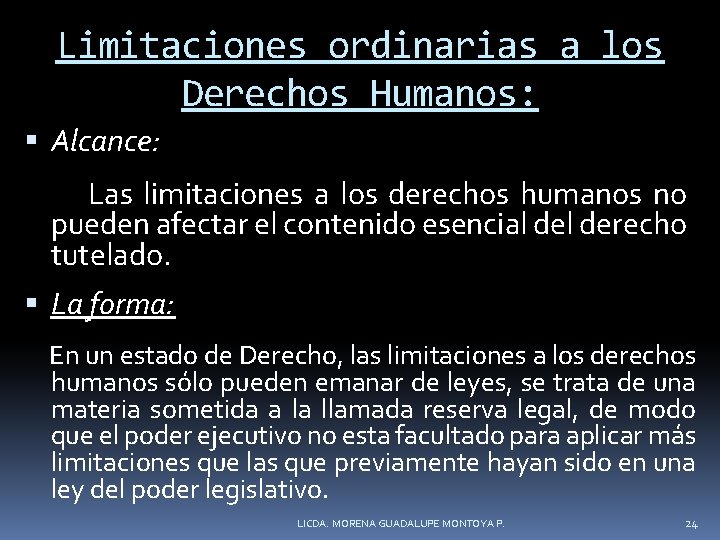 Limitaciones ordinarias a los Derechos Humanos: Alcance: Las limitaciones a los derechos humanos no