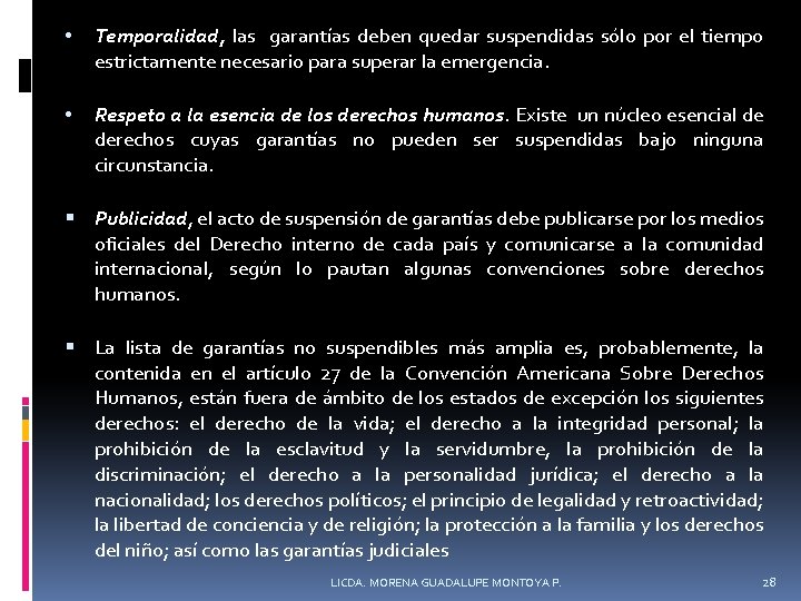  • Temporalidad, las garantías deben quedar suspendidas sólo por el tiempo estrictamente necesario