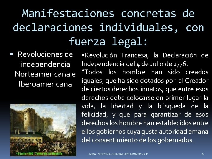 Manifestaciones concretas de declaraciones individuales, con fuerza legal: Revoluciones de independencia Norteamericana e Iberoamericana