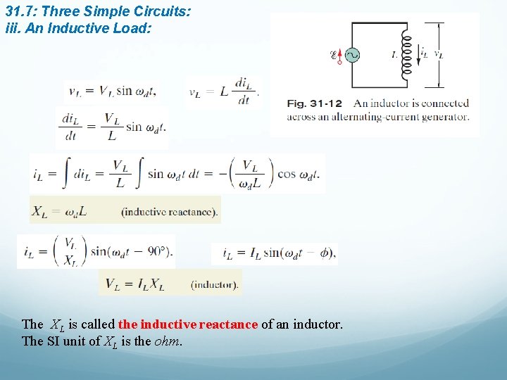 31. 7: Three Simple Circuits: iii. An Inductive Load: The XL is called the