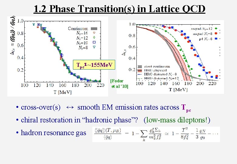 - / qq - 0 ≈ qq 1. 2 Phase Transition(s) in Lattice QCD