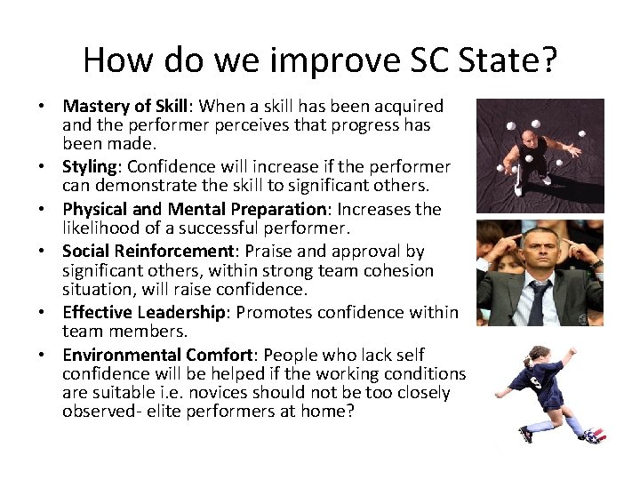 How do we improve SC State? • Mastery of Skill: When a skill has