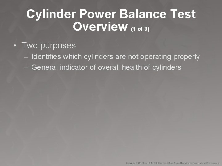 Cylinder Power Balance Test Overview (1 of 3) • Two purposes – Identifies which Cylinder Power Balance Test Overview (1 of 3) • Two purposes – Identifies which