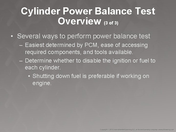 Cylinder Power Balance Test Overview (3 of 3) • Several ways to perform power Cylinder Power Balance Test Overview (3 of 3) • Several ways to perform power
