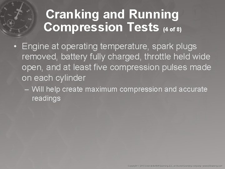 Cranking and Running Compression Tests (4 of 8) • Engine at operating temperature, spark Cranking and Running Compression Tests (4 of 8) • Engine at operating temperature, spark