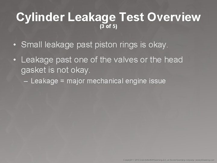 Cylinder Leakage Test Overview (3 of 5) • Small leakage past piston rings is Cylinder Leakage Test Overview (3 of 5) • Small leakage past piston rings is