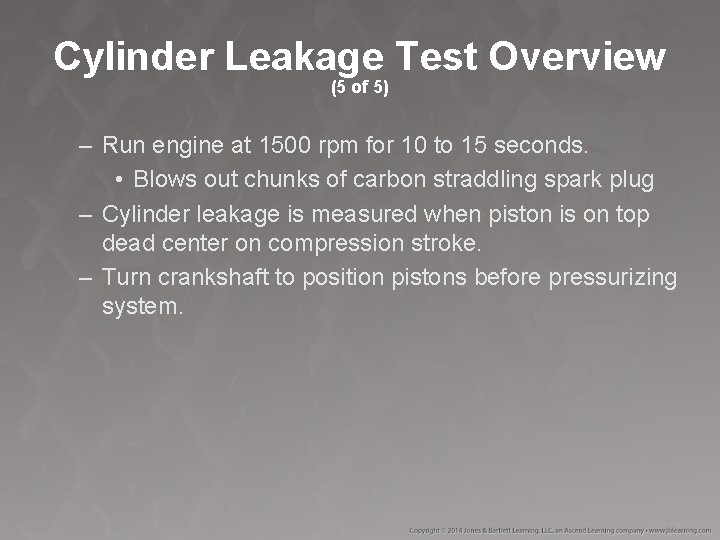 Cylinder Leakage Test Overview (5 of 5) – Run engine at 1500 rpm for Cylinder Leakage Test Overview (5 of 5) – Run engine at 1500 rpm for