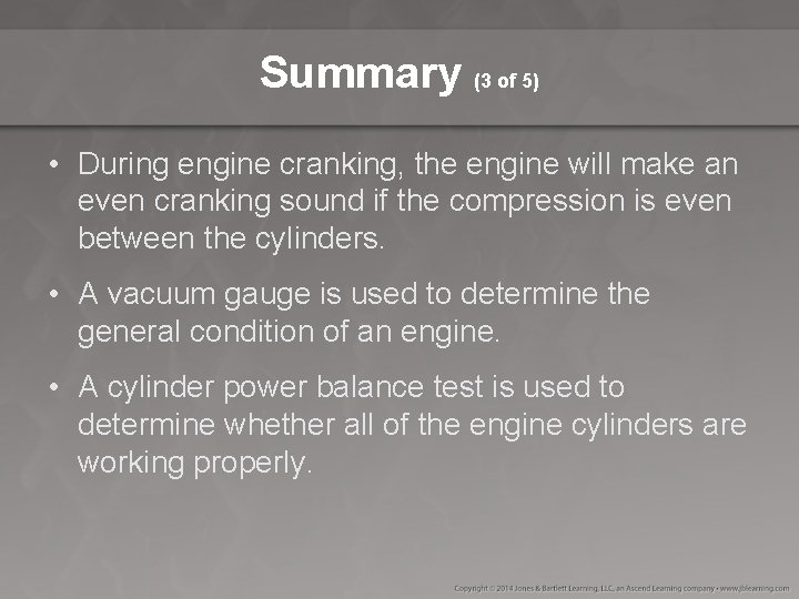 Summary (3 of 5) • During engine cranking, the engine will make an even Summary (3 of 5) • During engine cranking, the engine will make an even